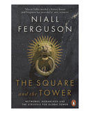 The Square and the Tower by Niall Ferguson