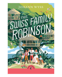 The Swiss Family Robinson by J. D. Wyss