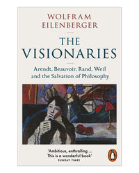 The Visionaries by Wolfram Eilenberger