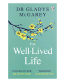 The Well Lived Life by Dr Gladys McGarey