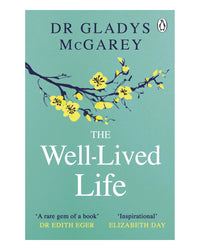 The Well Lived Life by Dr Gladys McGarey