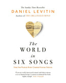 The World in Six Songs by Daniel Levitin