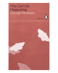This Cant Bee Happening by George Monbiot