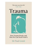 Trauma: the Invisible Epidemic by Paul Conti