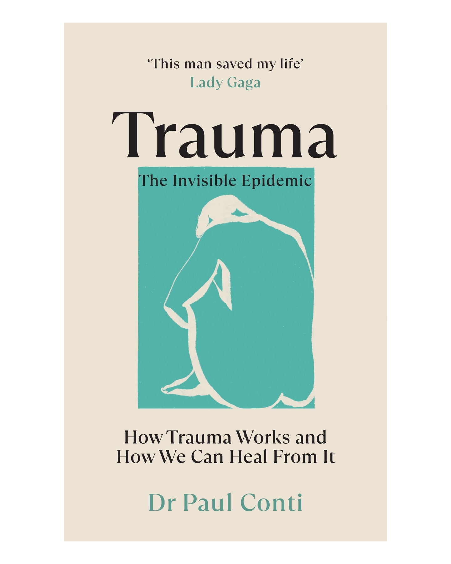 Trauma: the Invisible Epidemic by Paul Conti