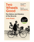 Two Wheels Good by Jody Rosen