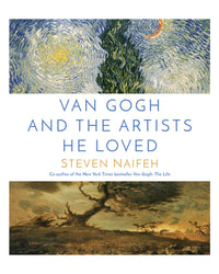 Van Gogh and the Artists He Lo by Steven Naifeh
