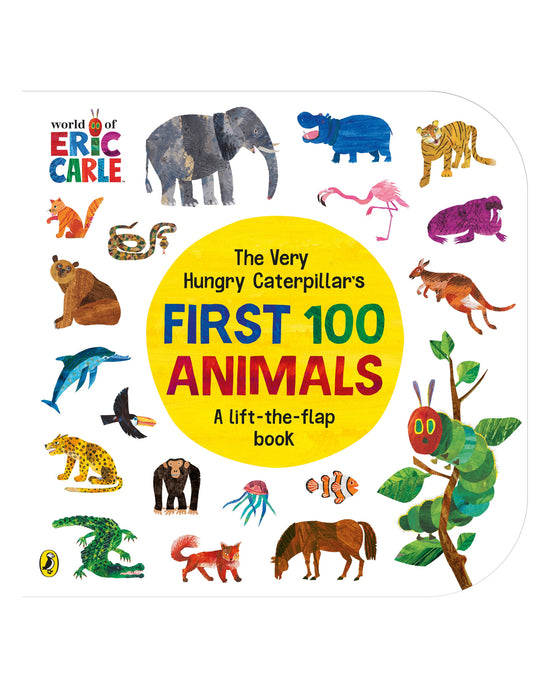 Very Hungry Catapillar First 100 Animals Lift the Flap: Eric Carle