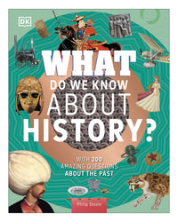 What Do We Know About History? by Philip Steele