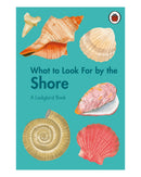 What to Look for by the Seashore by Ladybird