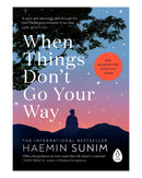 When Things Don t Go Your Way by Haemin Sunim