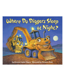 Where Do Diggers Sleep at Night? by Brianna Caplan Sayres