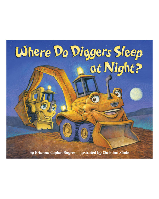 Where Do Diggers Sleep at Night? Brianna Caplan Sayres