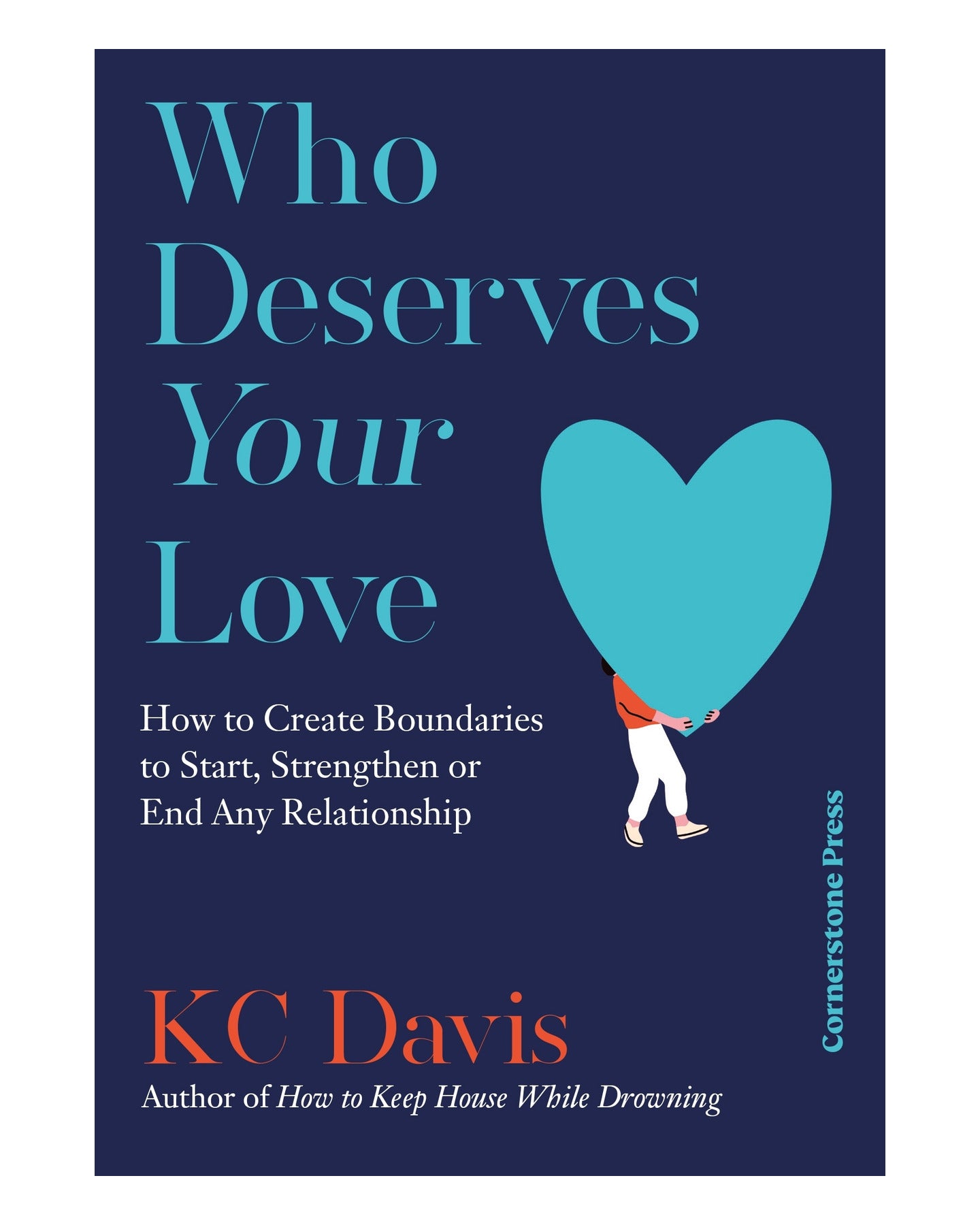 Who Deserves Your Love HB by Kc Davis