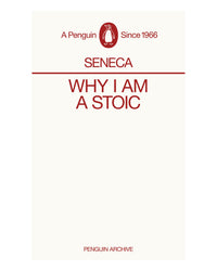 Why I am a Stoic by Seneca