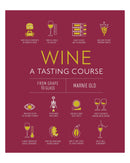 Wine a Tasting Course by Marnie Old