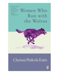 Women Who Run with the Wolves by Clarissa Pinkola Estes