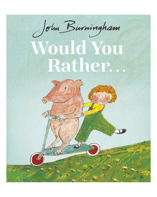 Would You Rather? John Burningham