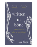 Written in Bone by Sue Black