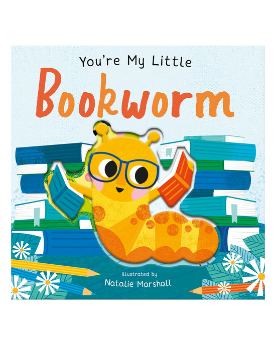You're My Little Bookworm
