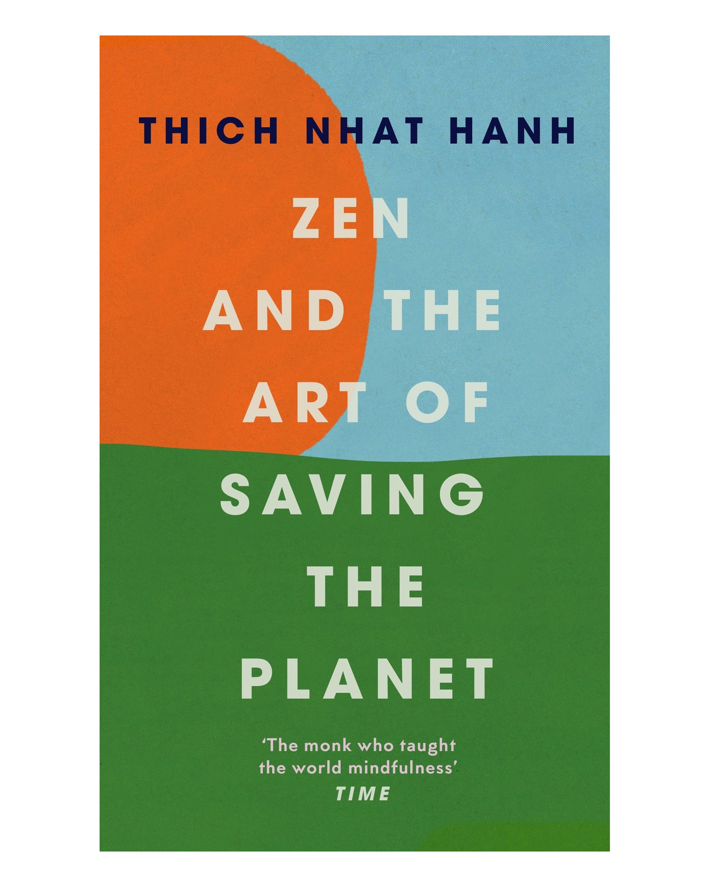 Zen and the Art of Saving the by Thich Nhat Hanh