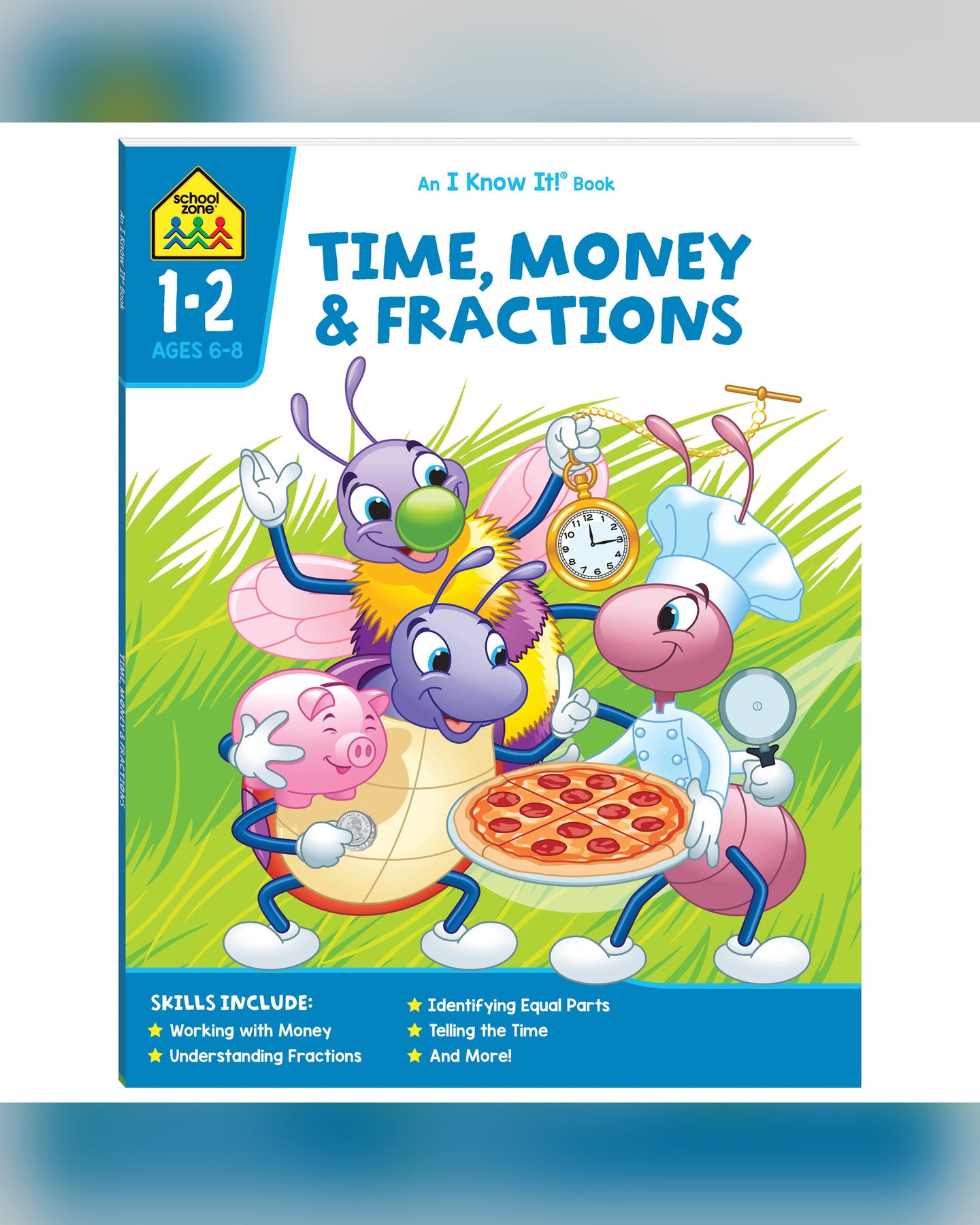 School Zone I Know It! Time, Money & Fractions Workbook