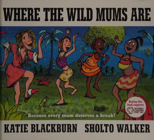 WHERE THE WILD MUMS ARE