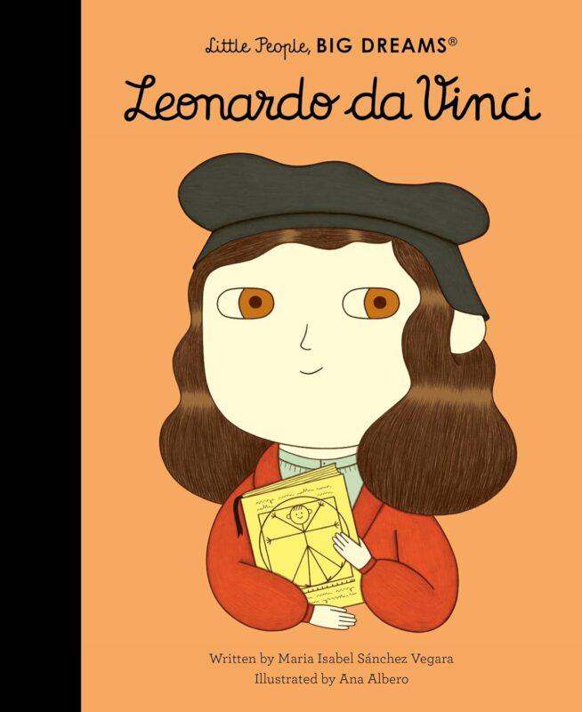 Little People, BIG DREAMS: Leonardo da Vinci - Children’s Biography